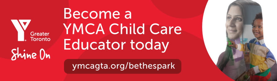 Graphic: YMCA of Greater Toronto, Shine On logo, Text: Become a YMCA Child Care Educator today. Visit ymcagta.org/bethespark. 